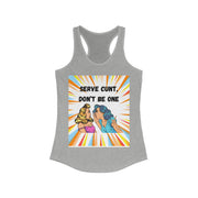 Serve Cunt - Women's Ideal Racerback Tank