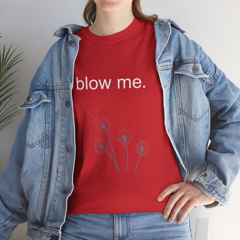 Graphic Tee — "blow me." Dandelion Puff T-Shirt