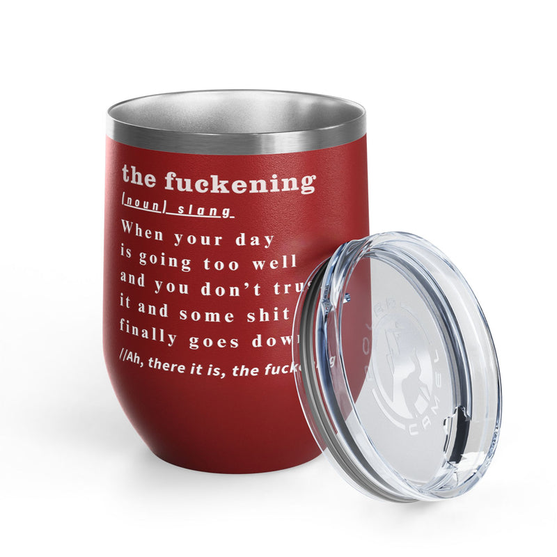 12oz Wine Tumbler — "the fuckening" Definition Outdoor Wine Cup Pairs Perfectly with Patio Day Drinking