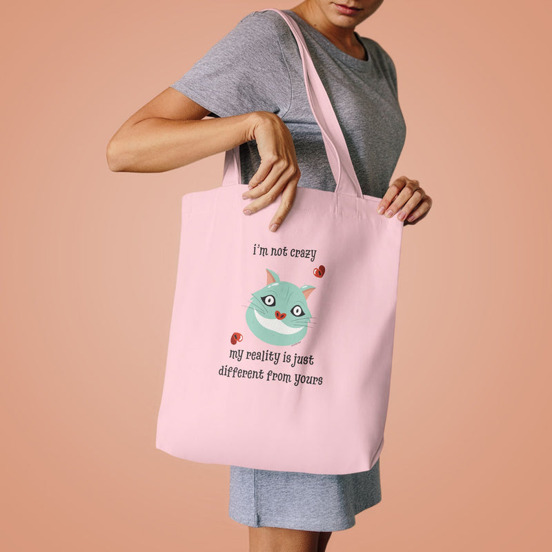 Wonderland Cotton Reusable Tote Bag — 'I’m Not Crazy, My Reality is Just Different From Yours'