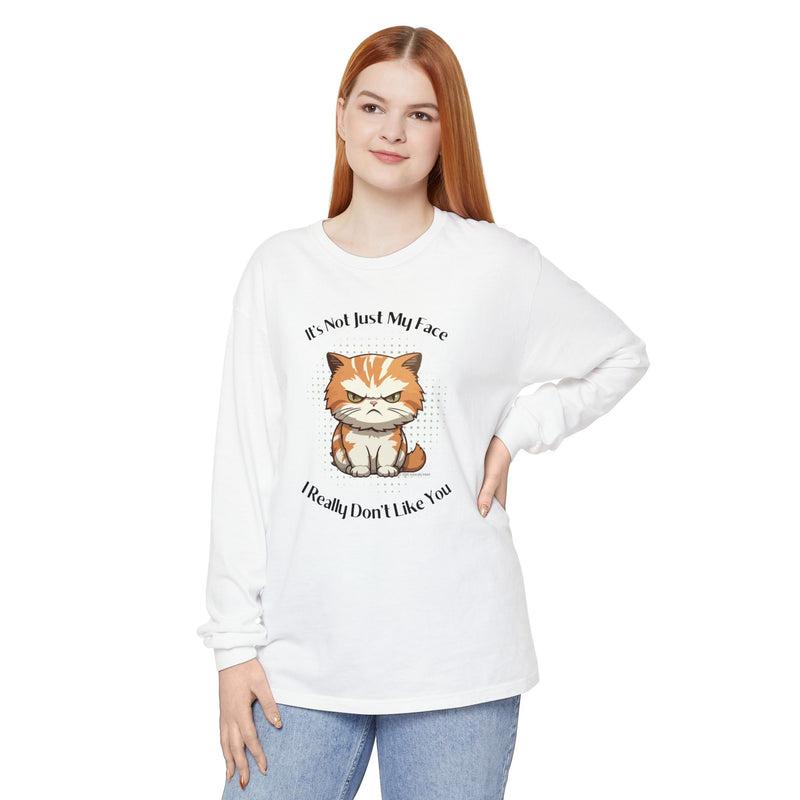 Sassy Cat Long Sleeve Tee — "It's Not Just My Face, I Really Don't Like You" Oversized T-Shirt