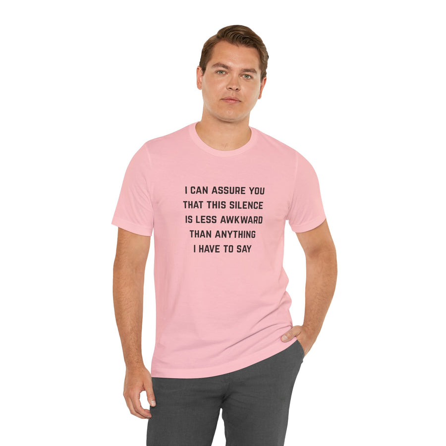 Graphic Tee — "This Silence Is Less Awkward Than Anything I Have to Say" T-Shirt