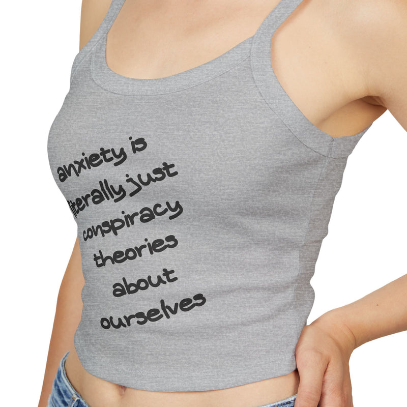 Spaghetti Tank Top — "anxiety is literally just conspiracy theories about ourselves" Graphic Text Crop