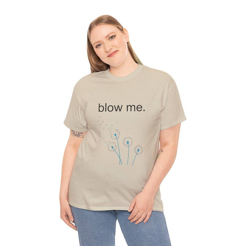 Graphic Tee — "blow me." Dandelion Puff T-Shirt