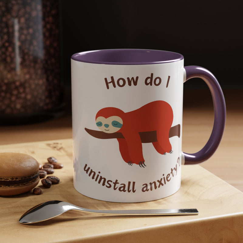Coffee or Tea Accent Mug — "How Do I Uninstall Anxiety?" Exhausted Sloth Coffee Cup