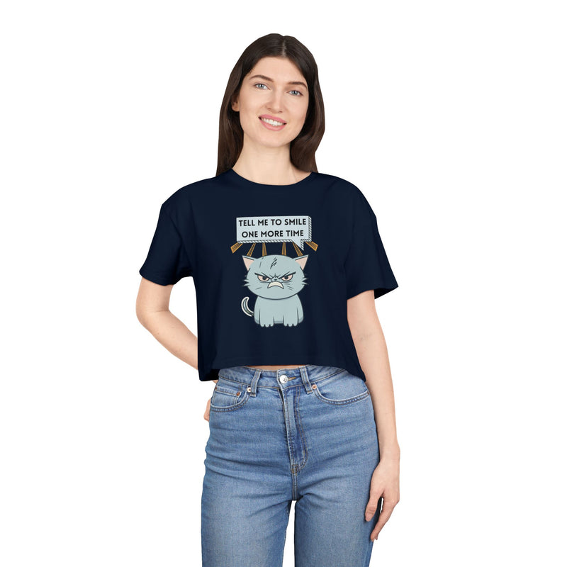 Sassy Cat Crop Tee — "Tell Me To Smile One More Time"  Women's T-Shirt Top
