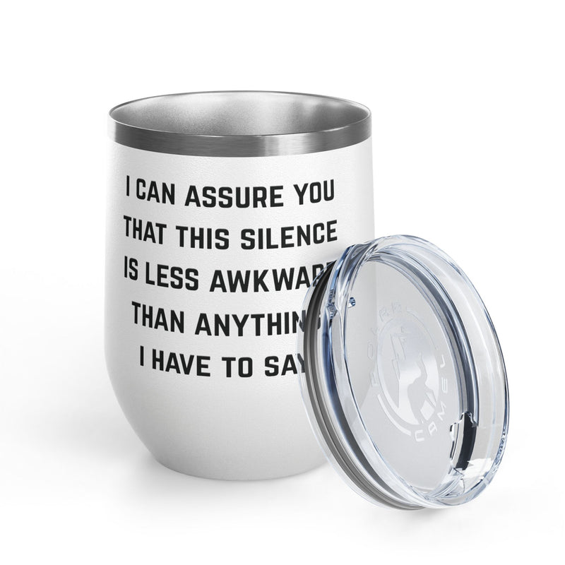 Wine Tumbler — "This Silence Is Less Awkward" Funny 12oz Insulated Wine Cup Pairs Perfectly with Patio for Day Drinking
