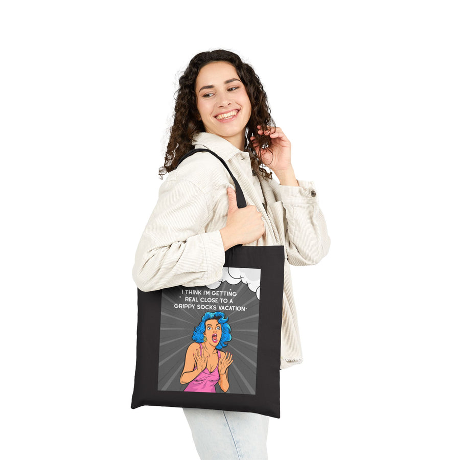Retro Pop Art Tote Bag - "I Think I'm Getting Real Close to a Grippy Socks Vacation" Cotton Canvas Shopper