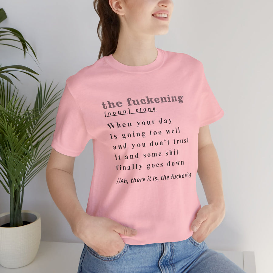 T-Shirt “the fuckening” Definition —  Graphic Tee