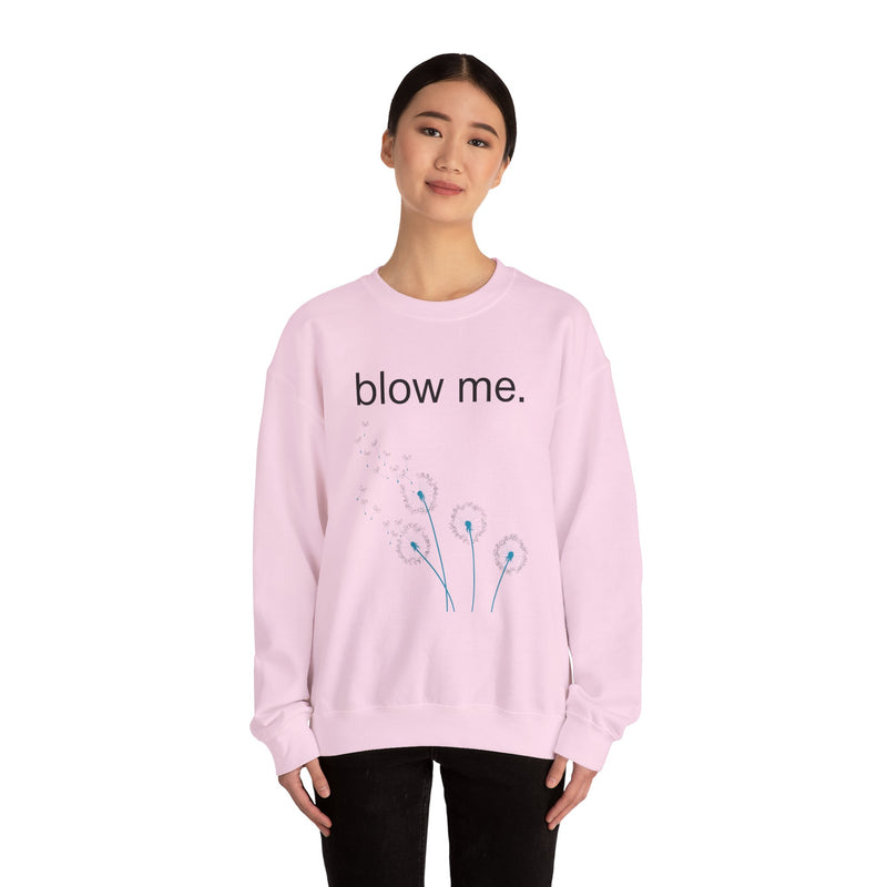 Crewneck Sweatshirt — "blow me." Dandelion Graphic Casual Pullover