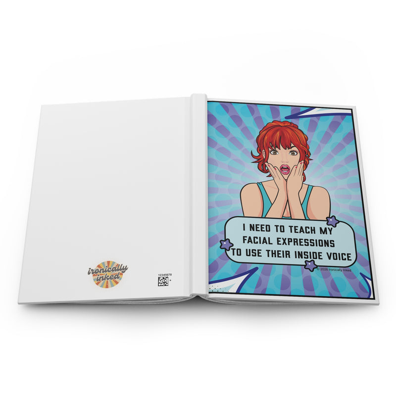 Retro Pop Art Journal — "I Need to Teach My Facial Expressions to Use Their Inside Voice" Hardcover Notebook