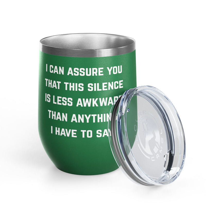 Wine Tumbler — "This Silence Is Less Awkward" Funny 12oz Insulated Wine Cup Pairs Perfectly with Patio for Day Drinking