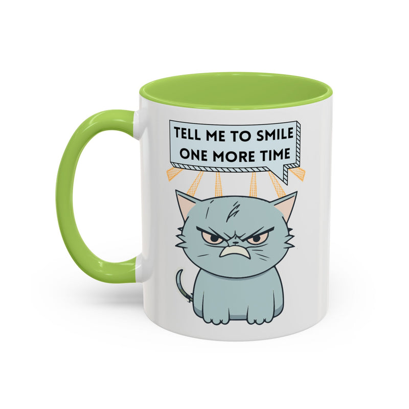 Coffee or Tea Mug — Sassy Cat "Tell Me to Smile One More Time" Accent Mug
