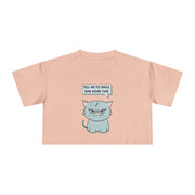 Sassy Cat Crop Tee — "Tell Me To Smile One More Time"  Women's T-Shirt Top