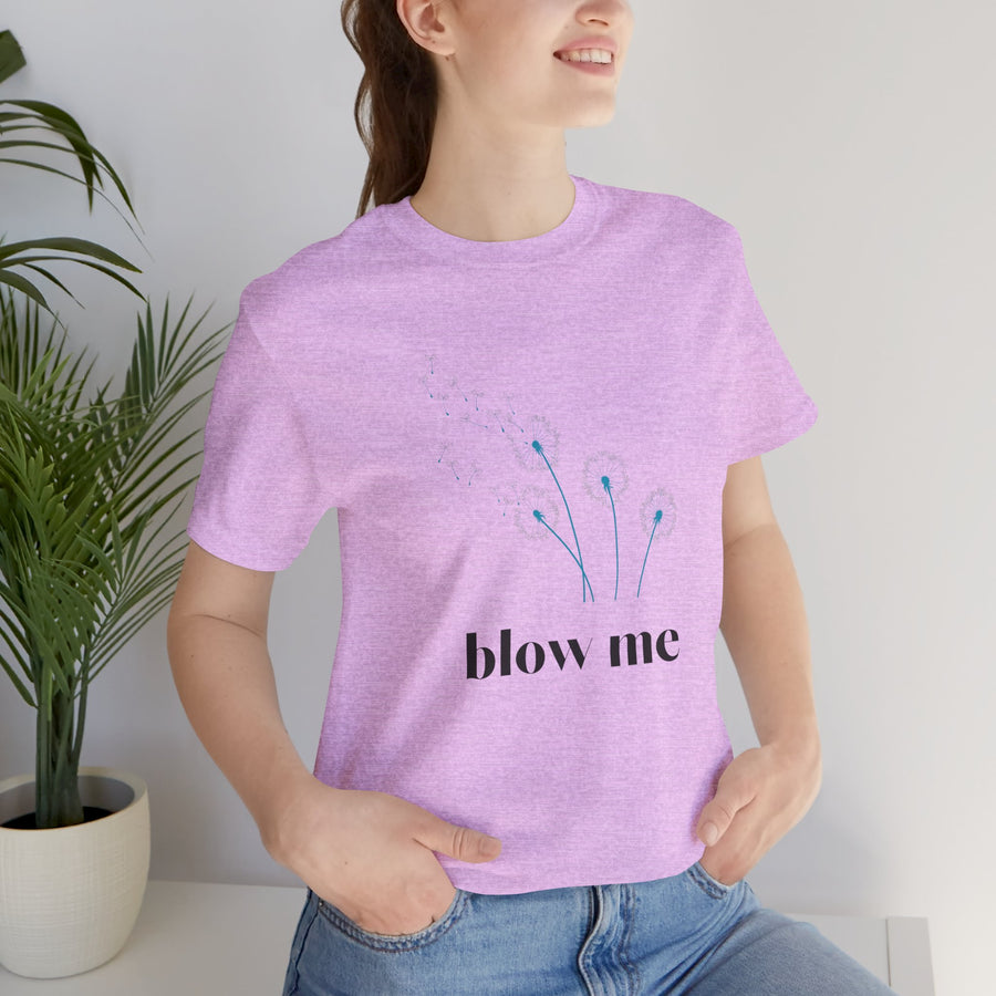 Blow Me Dandelion Tee – Graphic T-Shirt