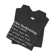 T-Shirt “the fuckening” Definition —  Graphic Tee