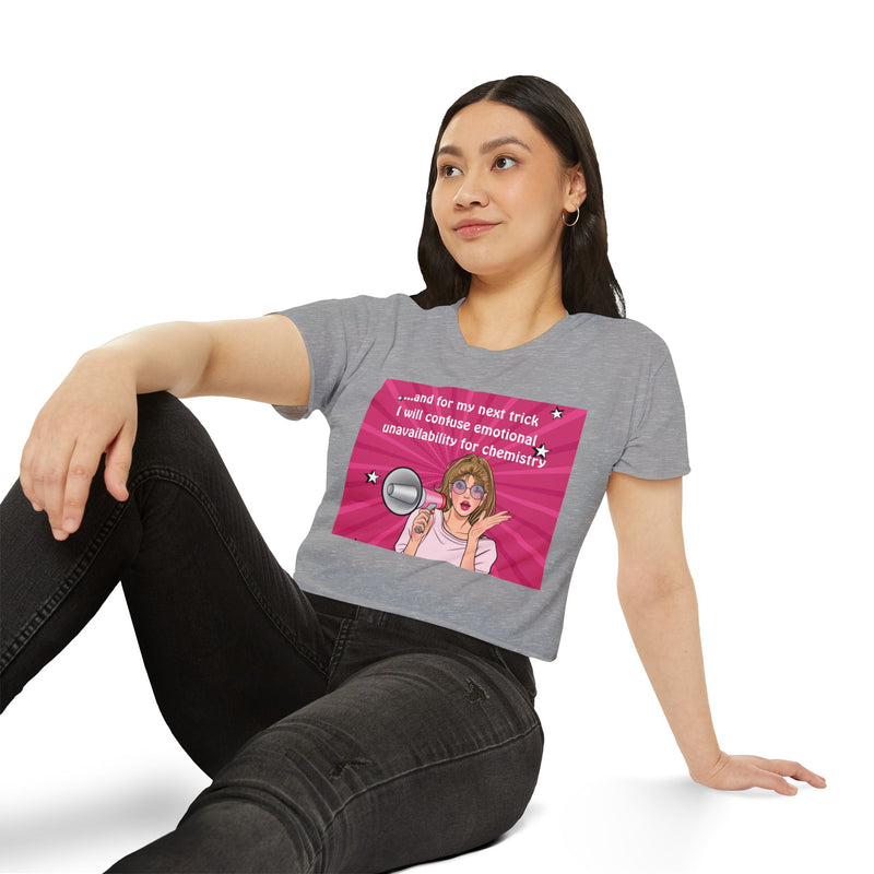 Pop Art Megaphone Crop Top — "And for my next trick I will confuse emotional unavailability for chemistry" Festival Tee