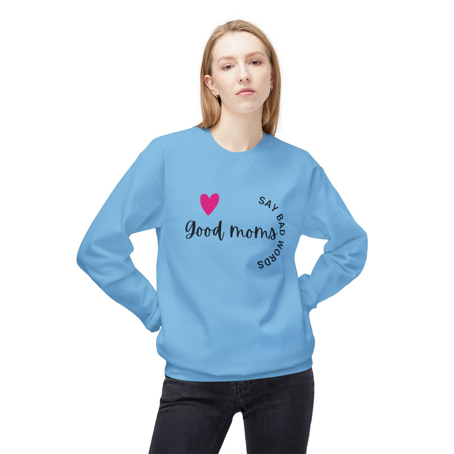 Good Moms Say Bad Words - Unisex Midweight Softstyle Fleece Crewneck Sweatshirt