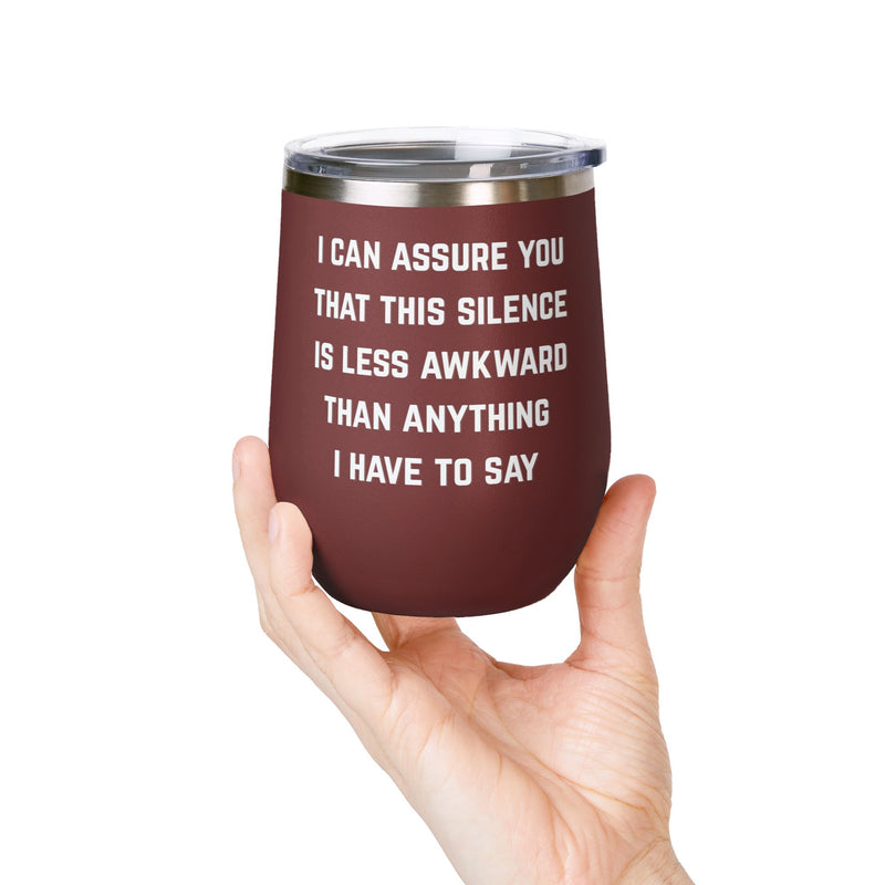 Wine Tumbler — "This Silence Is Less Awkward" Funny 12oz Insulated Wine Cup Pairs Perfectly with Patio for Day Drinking