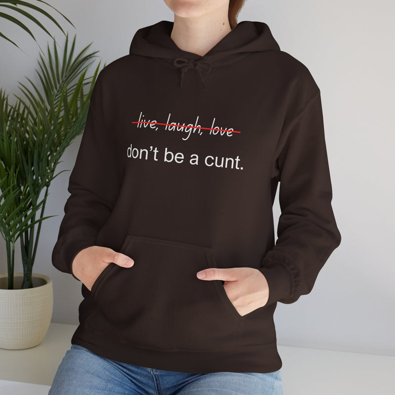 Hoodie — “Don’t Be a Cunt” Minimalist Funny Graphic Hooded Sweatshirt
