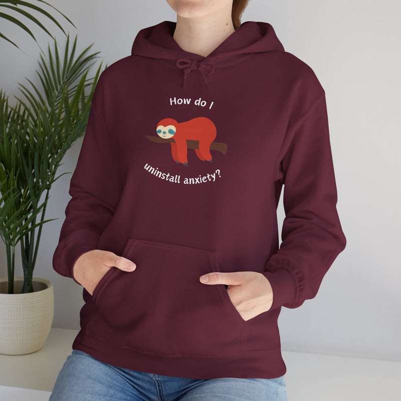 Graphic Sloth Hoodie — “How Do I Uninstall Anxiety?” Unisex Hooded Sweatshirt