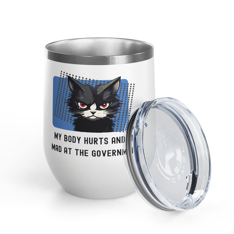 "My Body Hurts and I'm Mad at the Government" Sassy Cat Insulated Wine Tumbler - Stainless Steel 12oz
