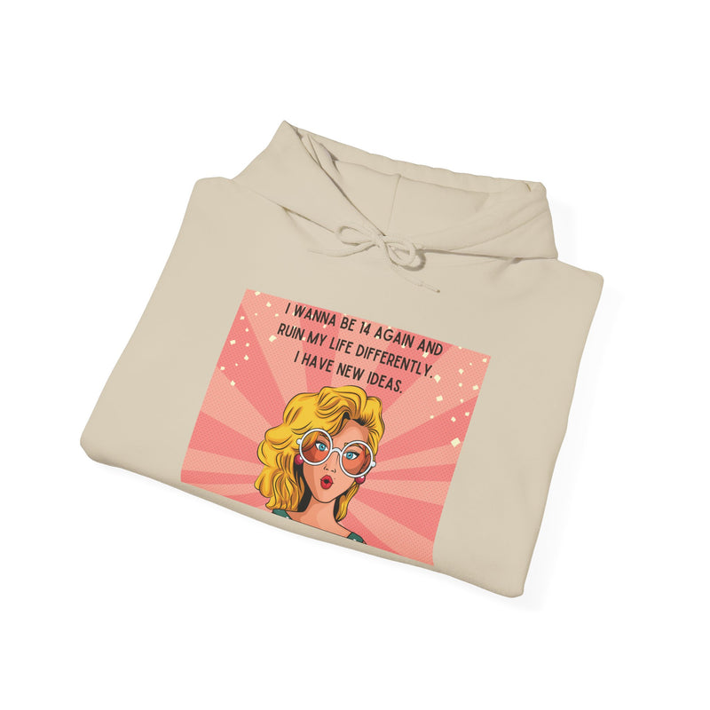 Retro Pop Art Hoodie — "I Wanna Be 14 Again..." Graphic Hooded Sweatshirt