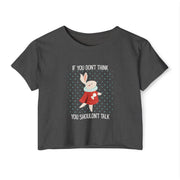 Women's Crop Top T-shirt— 'If You Don't Think You Shouldn't Talk' Wonderland Festival Tee