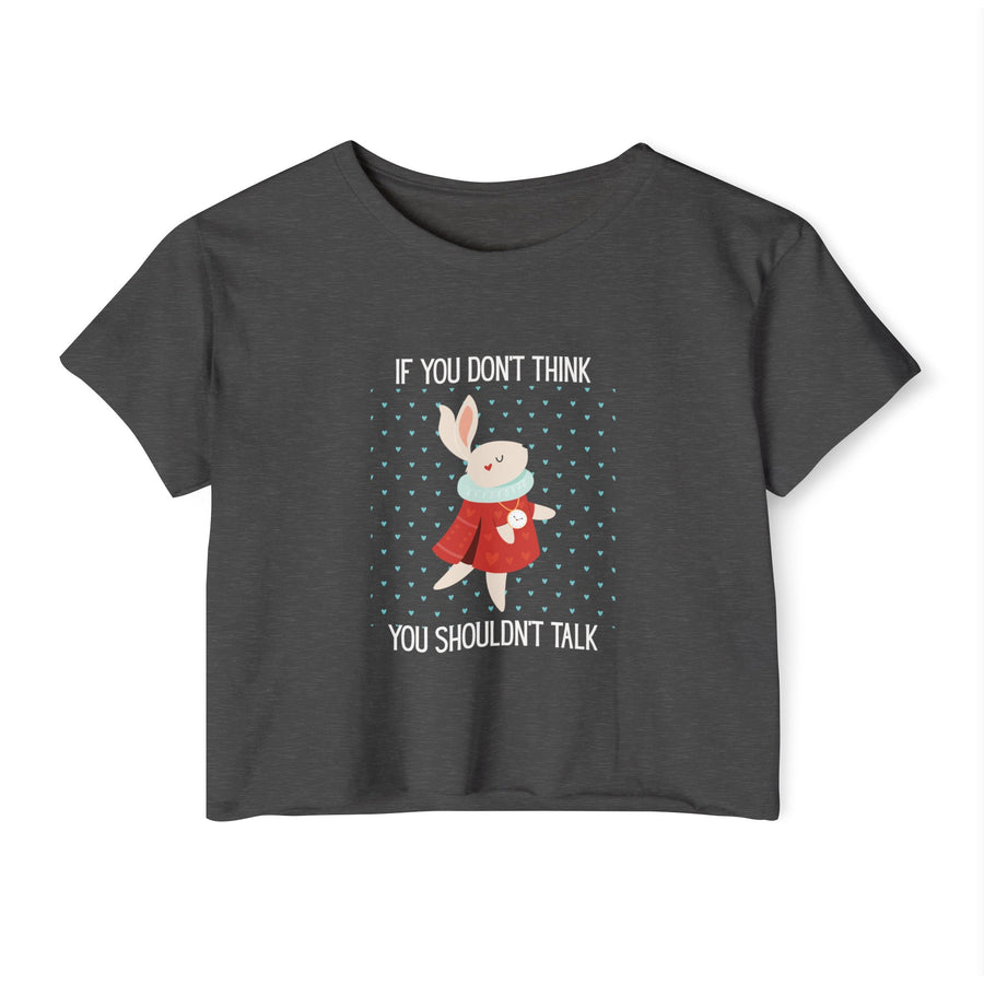 Women's Crop Top T-shirt— 'If You Don't Think You Shouldn't Talk' Wonderland Festival Tee