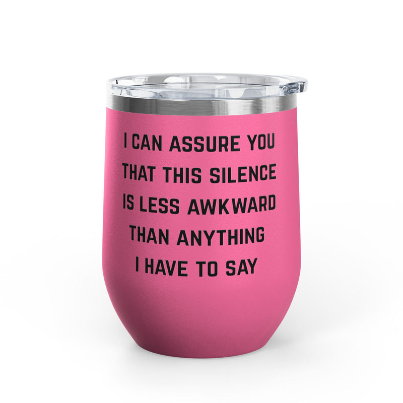 Wine Tumbler — "This Silence Is Less Awkward" Funny 12oz Insulated Wine Cup Pairs Perfectly with Patio for Day Drinking