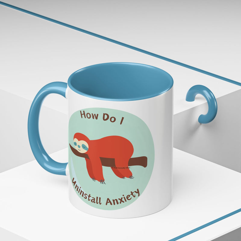 Coffee or Tea Accent Mug — "How Do I Uninstall Anxiety?" Exhausted Sloth Coffee Cup