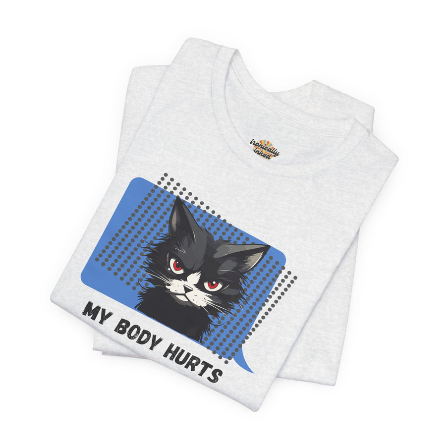 Sassy Cat Tee – “My Body Hurts and I’m Mad at the Government” Graphic T-Shirt
