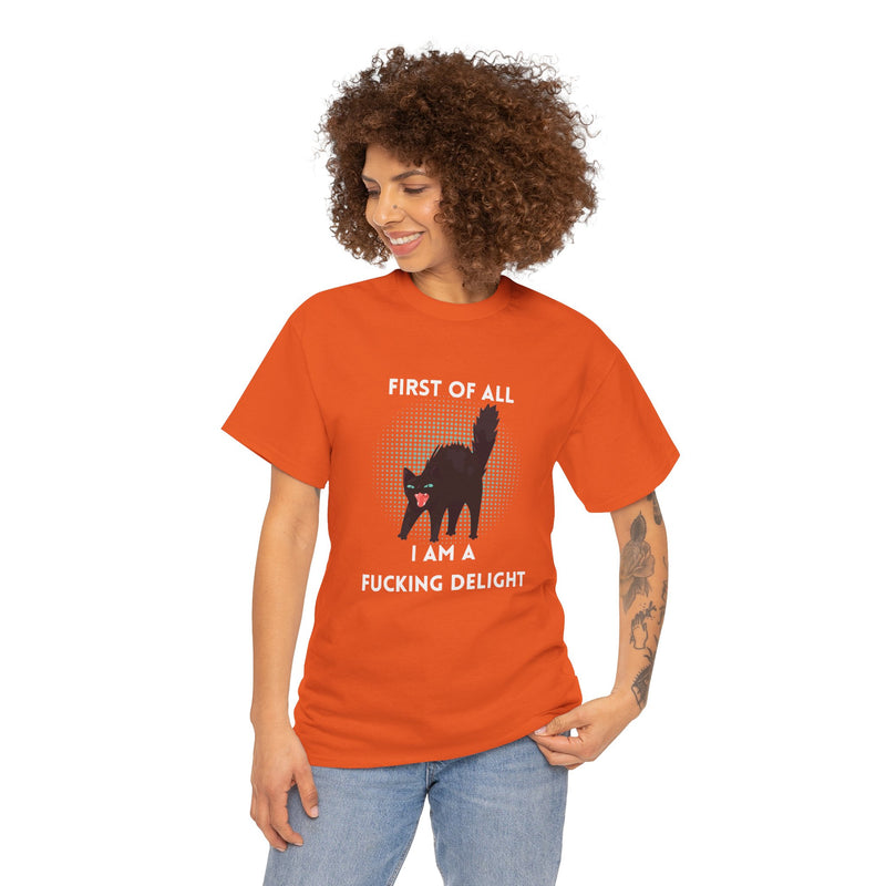 Sassy Cat Graphic Tee — "First of All I Am a Fucking Delight" Black Cat Humor T-Shirt