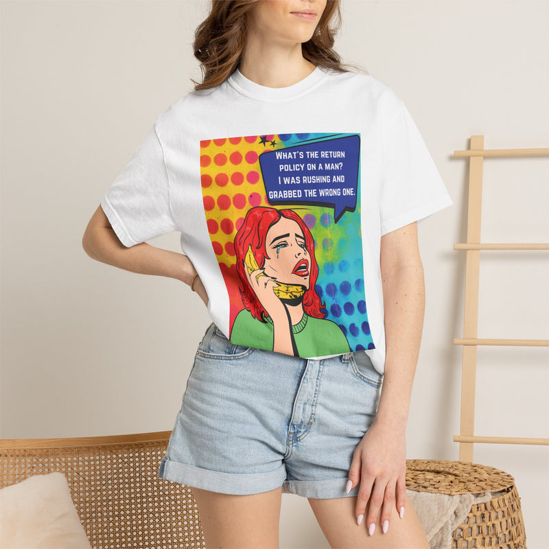 Pop Art Phone Call T-Shirt — "What's the Return Policy on a Man?" Graphic Tee