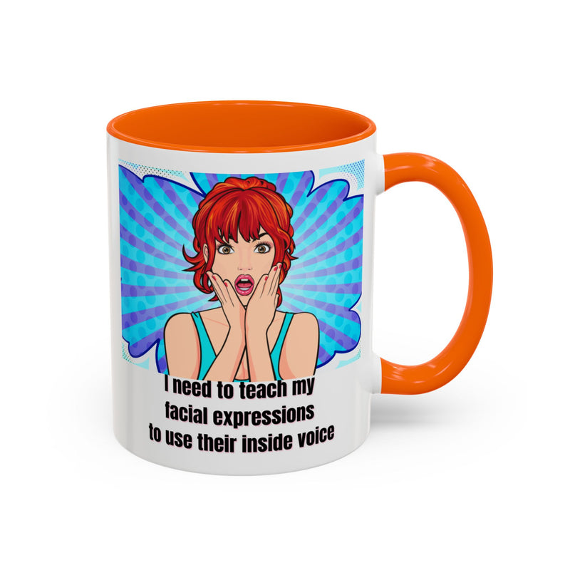 Retro Pop Art Coffee or Tea Mug - "I Need to Teach My Facial Expressions to Use Their Inside Voice"