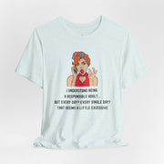 Graphic Tee — “I Understand Being A Responsible Adult… That Seems A Little Excessive” Pop Art T-Shirt