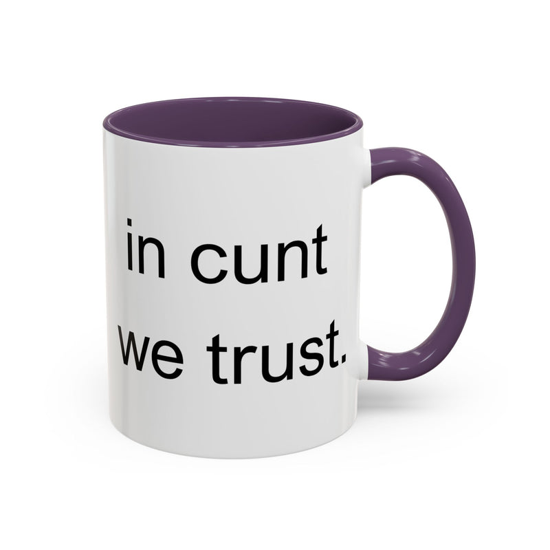Coffee Mug — "In Cunt We Trust" Bold Typography Accent Mug