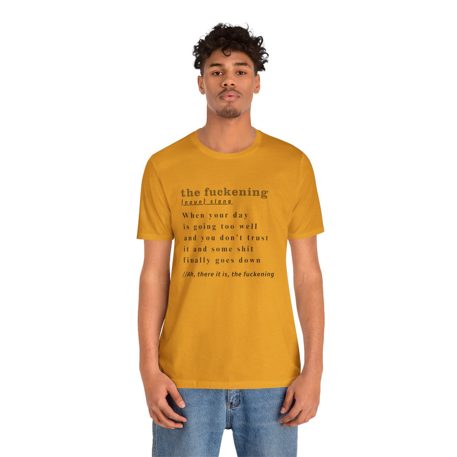 T-Shirt “the fuckening” Definition —  Graphic Tee
