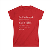 The Fuckening - Womens SoftStyle Tee