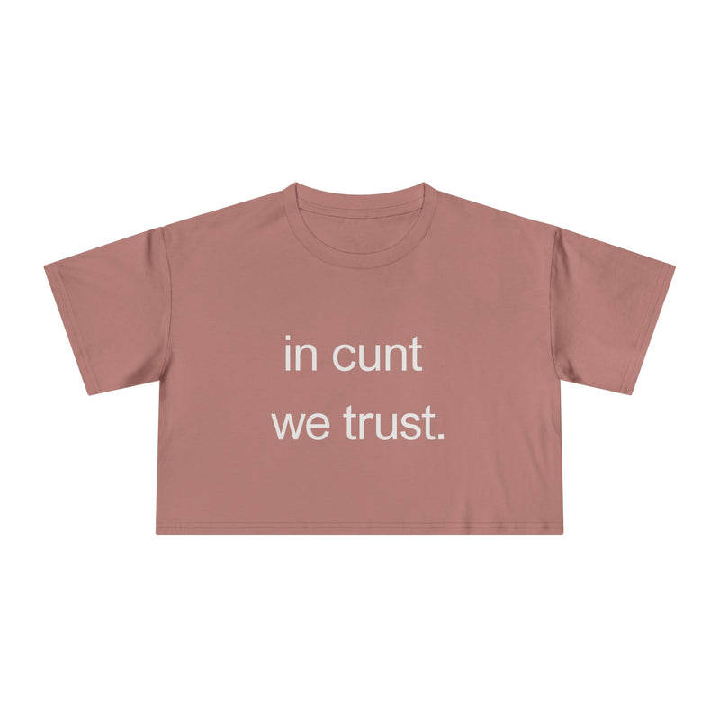 Text Crop Tee — “in cunt we trust.” Bold Feminist Statement T-shirt Top