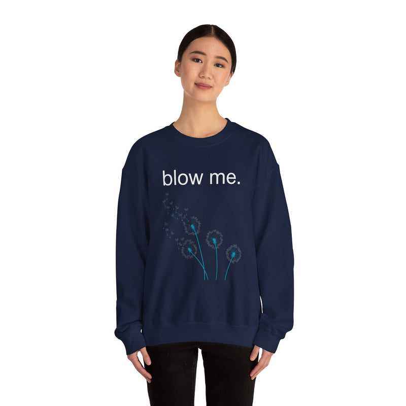 Crewneck Sweatshirt — "blow me." Dandelion Graphic Casual Pullover