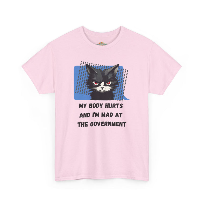 Graphic Tee “My Body Hurts and I’m Mad at the Government” Sassy Cat T-Shirt