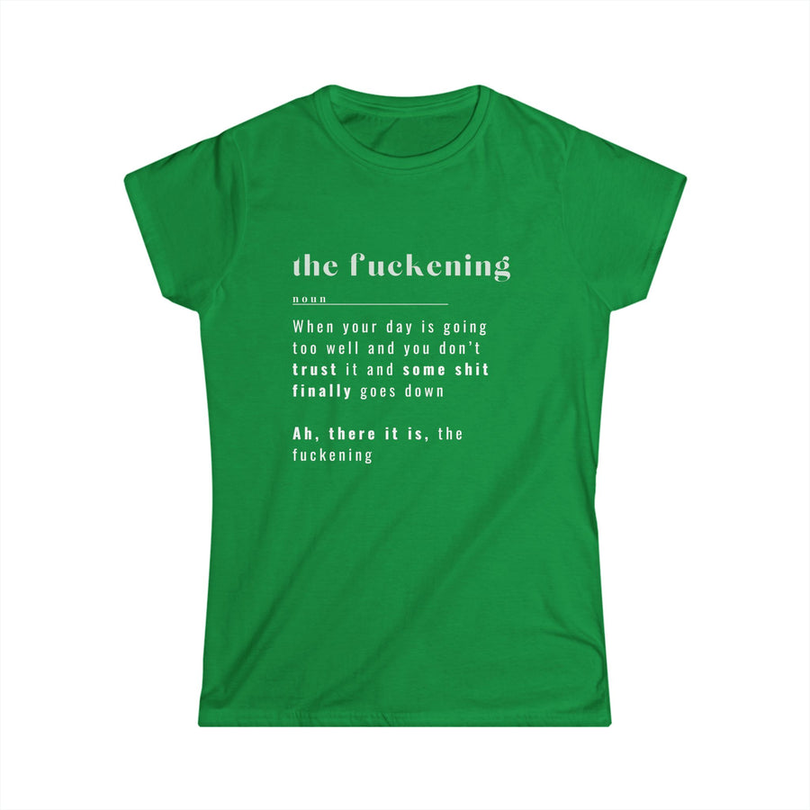 The Fuckening - Womens SoftStyle Tee