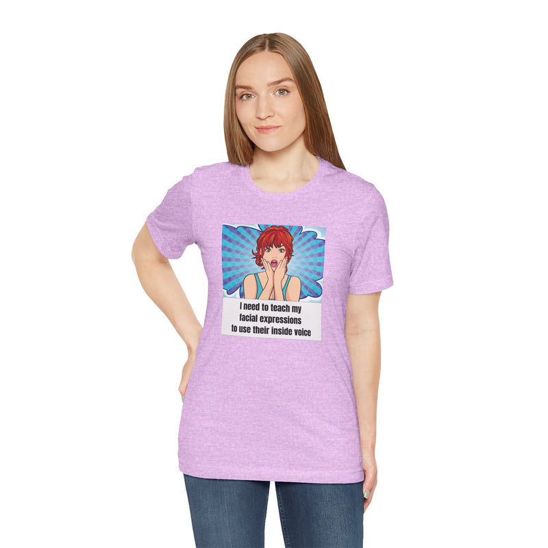 Retro Pop Art Tee – "I Need to Teach My Facial Expressions to Use Their Inside Voice" Graphic T-Shirt