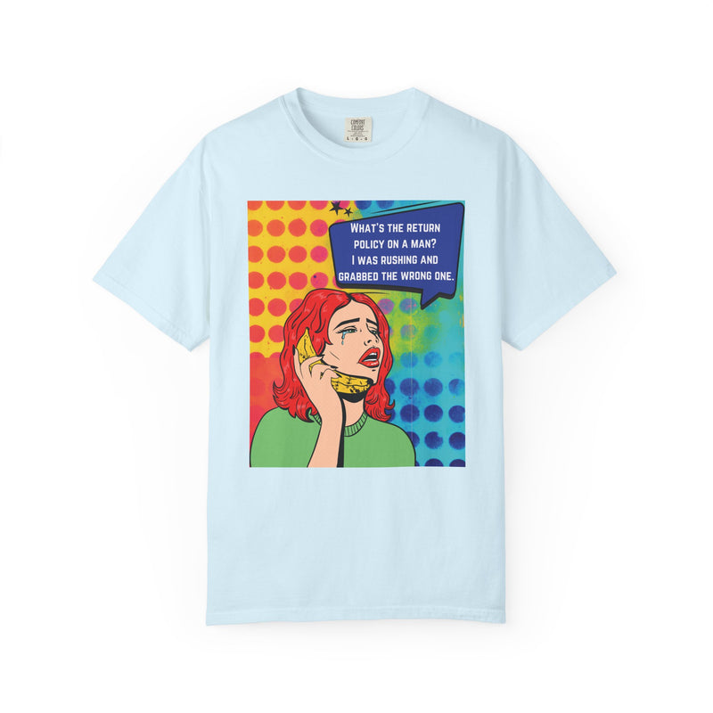 Pop Art Phone Call T-Shirt — "What's the Return Policy on a Man?" Graphic Tee