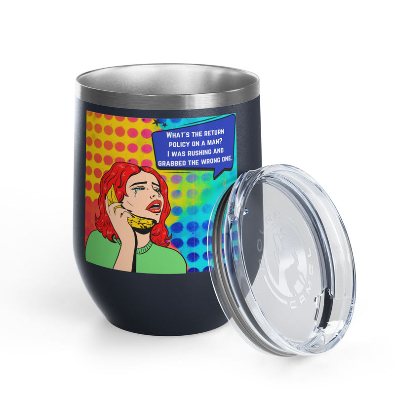 "What's the Return Policy on a Man" Retro Pop Art Insulated Wine Tumbler - Stainless Steel 12oz