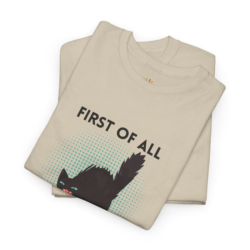 Sassy Cat Graphic Tee — "First of All I Am a Fucking Delight" Black Cat Humor T-Shirt