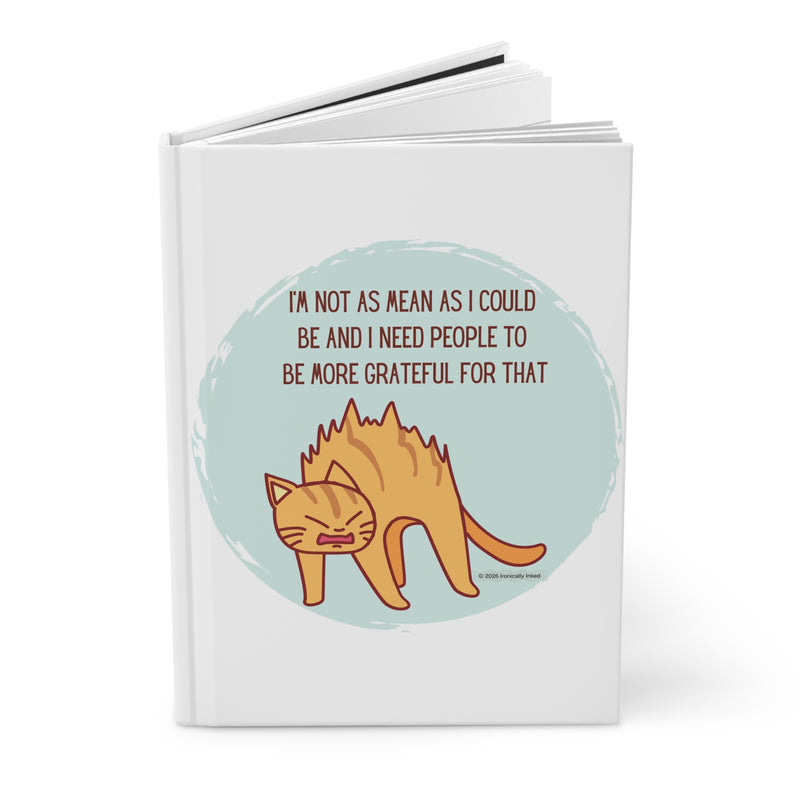 Sassy Cat Hardcover Journal — "I'm Not As Mean As I Could Be" Lined Notebook