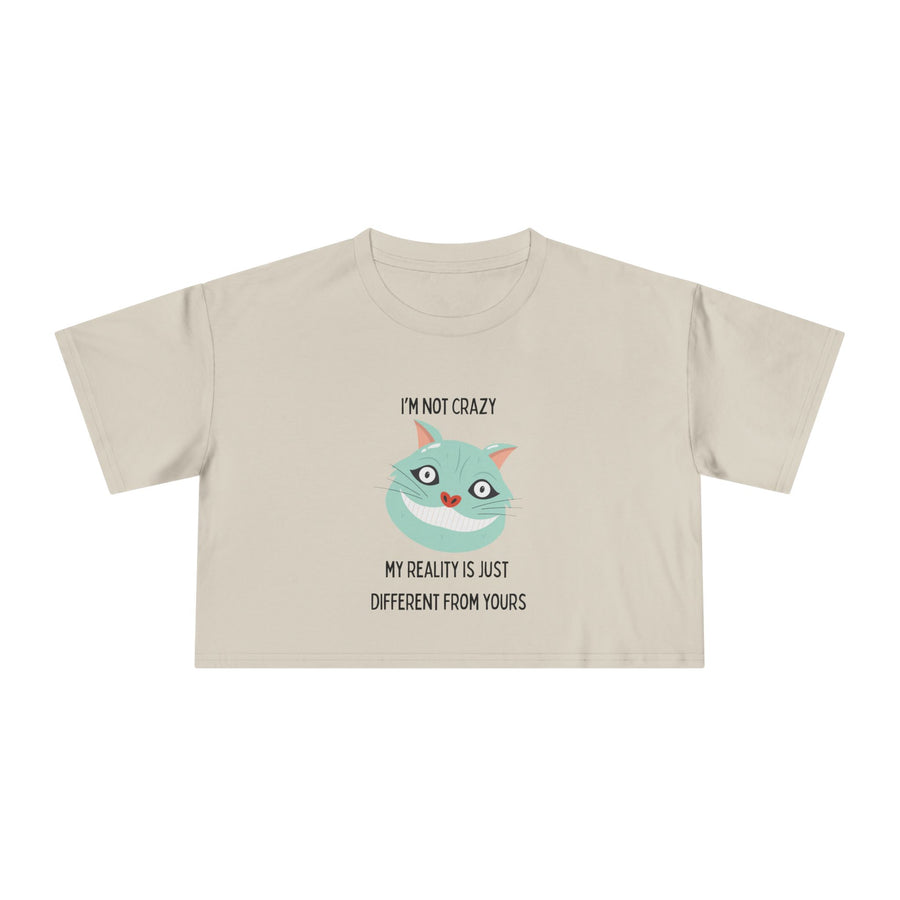 Women's Crop Tee — 'I'm Not Crazy! My Reality Is Just Different From Yours' Wonderland Graphic T-shirt Top