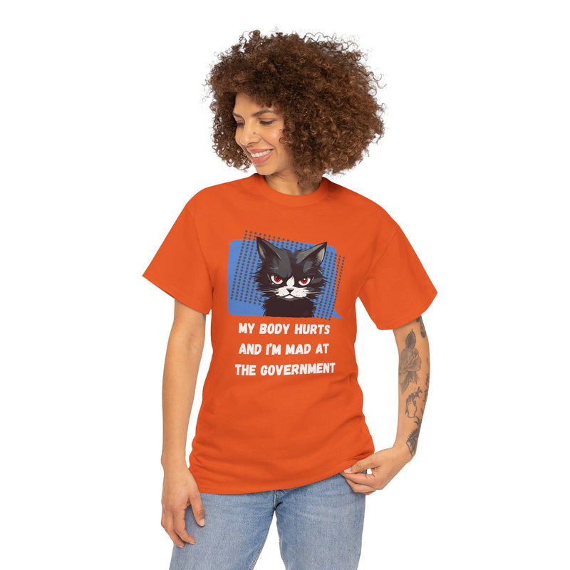 Graphic Tee “My Body Hurts and I’m Mad at the Government” Sassy Cat T-Shirt